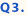 Q3